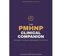 The PMHNP Clinical Companion: Psychiatric Encounter Log with Mental Status Exam, Risk Assessment, Medication Management & Clinical Hours Tracker for PMHNP Students (Nursing School Essentials)