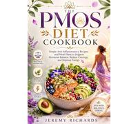 The PMOS Diet Cookbook: Simple Anti-Inflammatory Recipes and Meal Plans to Support Hormone Balance, Reduce Cravings, and Improve Energy