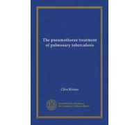 The pneumothorax treatment of pulmonary tuberculosis
