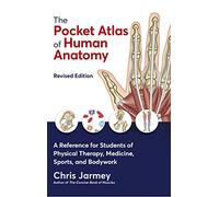 The Pocket Atlas of Human Anatomy: A Reference for Students of Physical Therapy, Medicine, Sports, and Bodywork