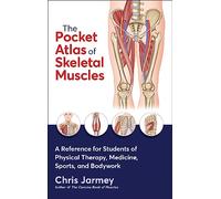The Pocket Atlas of Skeletal Muscles: A Reference for Students of Physical Therapy, Medicine, Sports, and Bodywork