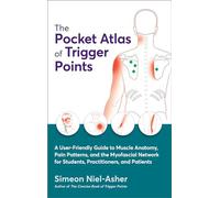 The Pocket Atlas of Trigger Points: A User-Friendly Guide to Muscle Anatomy, Pain Patterns, and the Myofascial Network for Students, Practitioners, and Patients