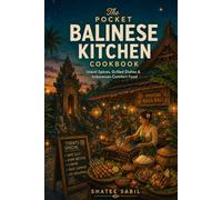 The Pocket Balinese Kitchen: Island Spices, Grilled Dishes & Indonesian Comfort Food (The Pocket Asian Kitchen Series)