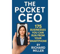 The Pocket CEO: 175+ Businesses You Can Run From Your Smartphone