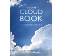 The Pocket Cloud Book Updated Edition: How to Understand the Skies in association with the Met Office
