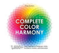The Pocket Complete Color Harmony: 1,500 Plus Color Palettes for Designers, Artists, Architects, Makers, and Educators