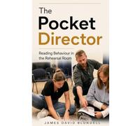 The Pocket Director: Reading Behaviour in the Rehearsal Room (The Pocket Director Series)