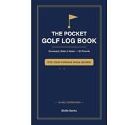 The Pocket Golf Log Book: Slim Scorecard & Stats Journal That Fits Your Yardage Book Holder - Track 50 Rounds - Golf Gift for Men & Women
