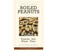 The Pocket Guide to Carolina Boiled Peanuts: The Traditional Cape Fear Recipe