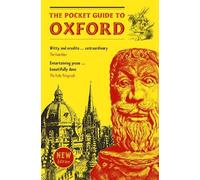 The Pocket Guide to Oxford: A souvenir guidebook to the architecture, history, and principal attractions of Oxford