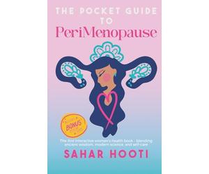 The Pocket Guide to PeriMenopause: The first interactive women's health book - blending ancient wisdom, modern science and self-care