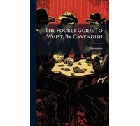 The Pocket Guide To Whist, By Cavendish