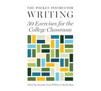 The Pocket Instructor: Writing: 50 Exercises for the College Classroom: 6 (Skills for Scholars)
