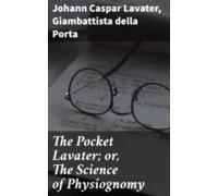 The Pocket Lavater; Or The Science Of Physiognomy (ebook)