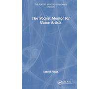 The Pocket Mentor for Game Artists (The Pocket Mentors for Games Careers)