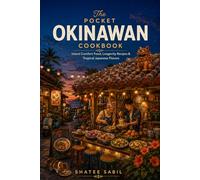 The Pocket Okinawan Cookbook: Island Comfort Food, Longevity Recipes & Tropical Japanese Flavors (The Pocket Asian Kitchen Series)