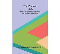 The Pocket R.L.S.: Being Favourite Passages from the Works of Stevenson