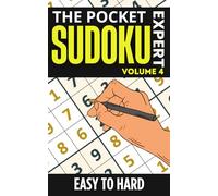 The Pocket Sudoku Expert: Easy to Hard : The Ultimate 180 Puzzle Collection for Every Travel Mood - Volume 4