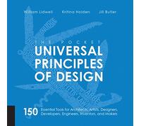 The Pocket Universal Principles of Design: 150 Essential Tools for Architects, Artists, Designers, Developers, Engineers, Inventors, and Makers (Rockport Universal)