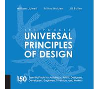 The Pocket Universal Principles of Design: 150 Essential Tools for Architects, Artists, Designers, Developers, Engineers, Inventors, and Makers (Rockport Universal)