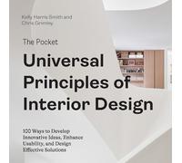 The Pocket Universal Principles of Interior Design: 100 Ways to Develop Innovative Ideas, Enhance Usability, and Design Effective Solutions (Rockport Universal)