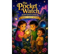 The Pocket Watch Adventures: Book 1: Unity Island