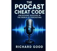 The Podcast Cheatcode