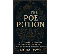 The Poe Potion: A Supernatural Mystery of Cursed Manuscripts, Gothic Secrets, and Deadly Magic (The Enchanted Tome Mysteries Series)