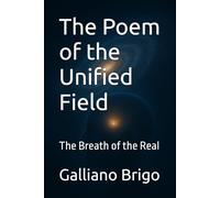 The Poem of the Unified Field: The Breath of the Real (short stories)