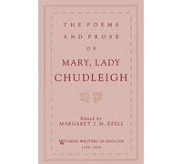 The Poems and Prose of Mary, Lady Chudleigh (Women Writers in English 1350-1850) by Chudleigh, Mary Lady (1993) Paperback