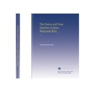 The Poems and Prose Sketches of James Whitcomb Riley: V. 6