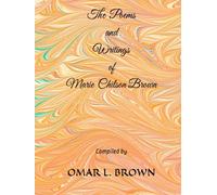The Poems and Writings of Marie Chilson Brown