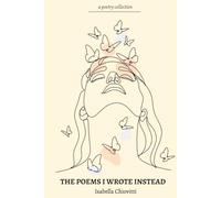 The Poems I Wrote Instead: A Poetry Collection