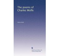 The poems of Charles Wolfe
