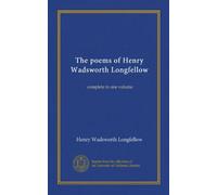 The poems of Henry Wadsworth Longfellow: complete in one volume