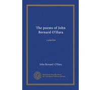 The poems of John Bernard O'Hara: a selection