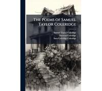 The Poems of Samuel Taylor Coleridge