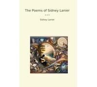 The Poems of Sidney Lanier (Classic Books)