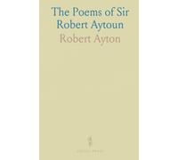 The Poems of Sir Robert Aytoun