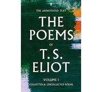 T. S. Eliot – Poemas. Volumen I: recopilados y no recopilados (Faber Poetry)