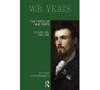 The Poems of W.B. Yeats: Volume One: 1882-1889 (Longman Annotated English Poets)