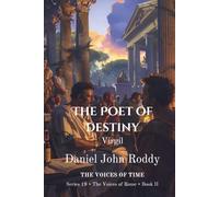 The Poet of Destiny: Virgil (Series 19: The Voices of Rome)