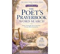 The Poet’s Prayerbook Word Search: Psalms 76-150: Travel Size Large Print Bible Word Search Puzzles with 75 Psalms and 2,000+ Words to Discover (The Bible Word Search Travel Size Series)