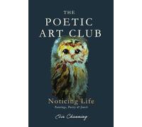 The Poetic Art Club: Noticing Life: Paintings, Poetry & Jewels: 1 (In the world of yiliyuli)