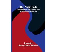 The Poetic Edda: Translated From The Icelandic With An Introduction And Notes