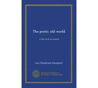 The poetic old-world: a little book for tourists