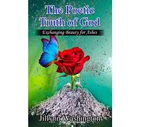 The Poetic Truth of God: Exchanging Beauty for Ashes