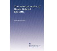 The poetical works of Dante Gabriel Rossetti.: Volume 2
