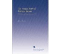 The Poetical Works of Edmund Spenser.: With Memoir and Critical Dissertations, V. 5