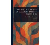The Poetical Works of Elizabeth Barrett Browning